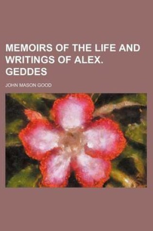 Cover of Memoirs of the Life and Writings of Alex. Geddes