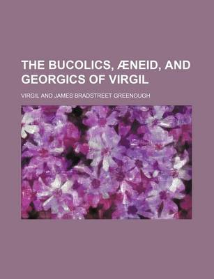 Book cover for The Bucolics, Aeneid, and Georgics of Virgil