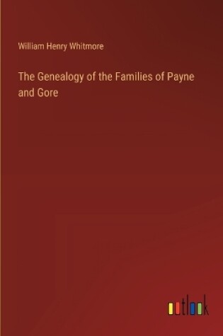 Cover of The Genealogy of the Families of Payne and Gore