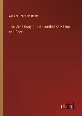 Book cover for The Genealogy of the Families of Payne and Gore