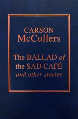 Cover of The Ballad of the Sad Cafae and Other Stories