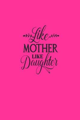 Book cover for Like Mother, like Daughter