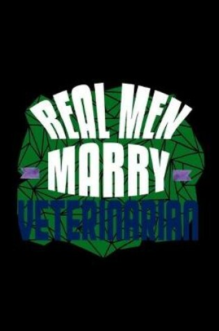 Cover of Real men marry veterinarian