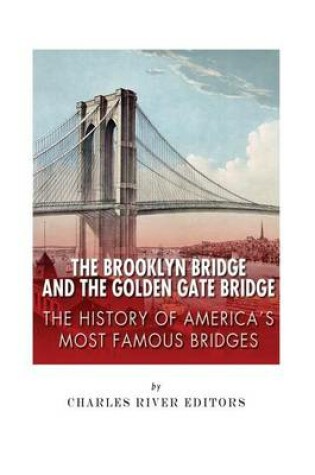 Cover of The Brooklyn Bridge and the Golden Gate Bridge