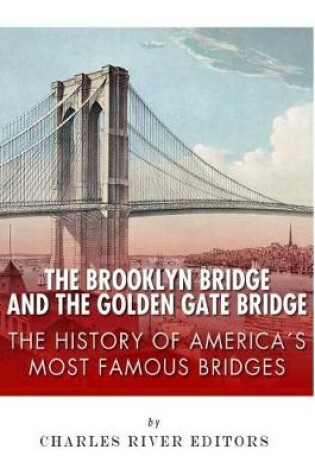Cover of The Brooklyn Bridge and the Golden Gate Bridge