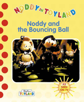 Book cover for Noddy and the Bouncing Ball