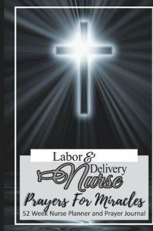 Cover of Labor & Delivery Nurse - Prayers For Miracles
