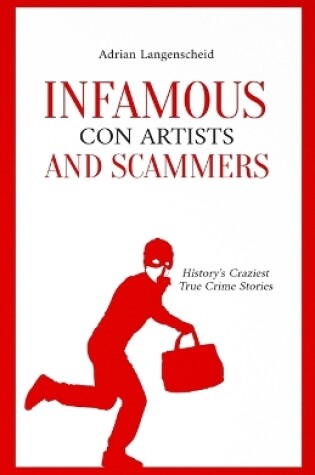 Cover of Infamous Con Artists and Scammers