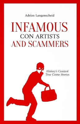 Cover of Infamous Con Artists and Scammers