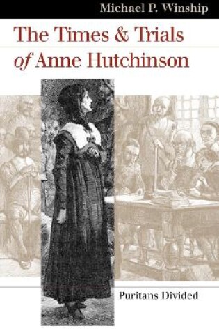 Cover of The Times and Trials of Anne Hutchinson
