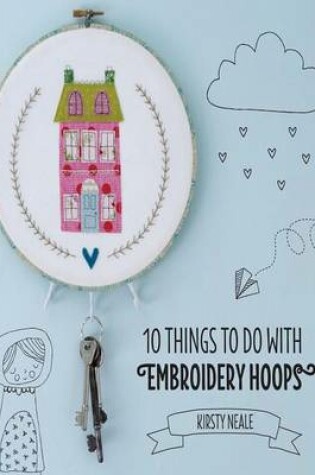 Cover of 10 Things to Do with Embroidery Hoops