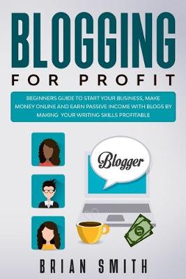Book cover for Blogging For Profit