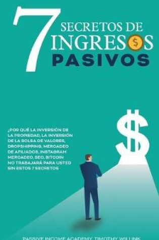 Cover of 7 Secretos de ingresos pasivos