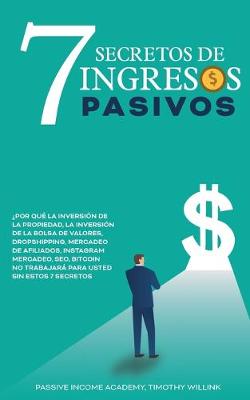 Book cover for 7 Secretos de ingresos pasivos