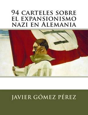 Book cover for 94 carteles sobre el expansionismo nazi en Alemania