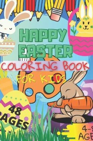 Cover of Happy Easter Coloring Book For Kids Ages 4-8