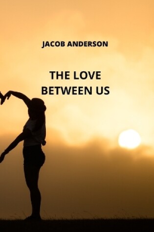 Cover of The Love Between Us