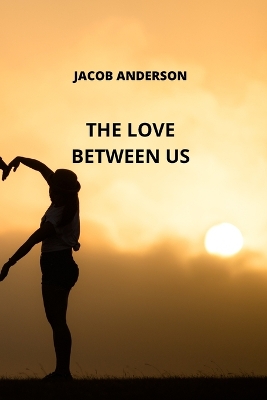 Book cover for The Love Between Us