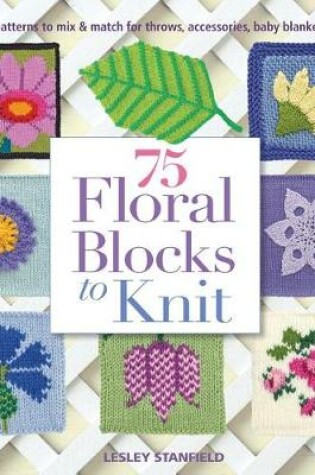 Cover of 75 Floral Blocks to Knit
