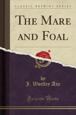 Book cover for The Mare and Foal (Classic Reprint)