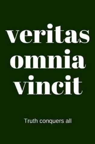 Cover of veritas omnia vincit - Truth conquers all