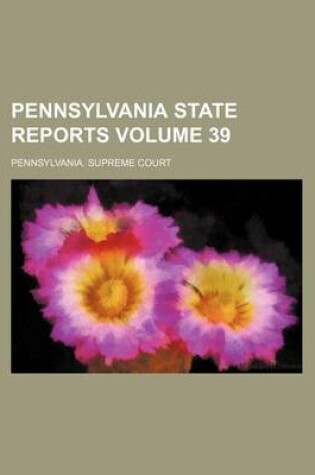 Cover of Pennsylvania State Reports Volume 39