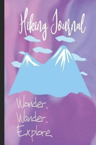 Cover of Hiking Journal Wonder Wander Explore