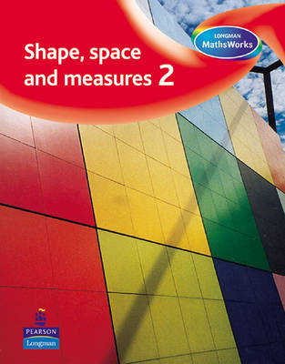 Cover of Longman MathsWorks: Year 2 Shape, Space, Measure & Handling Data Pupils' Book