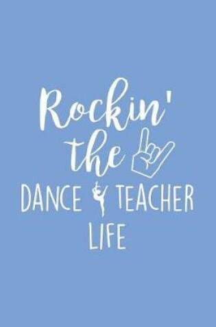 Cover of Rockin' the Dance Teacher Life