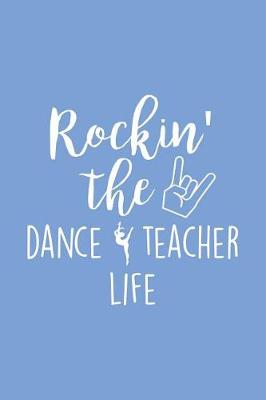 Book cover for Rockin' the Dance Teacher Life