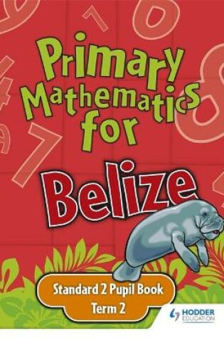 Cover of Primary Mathematics for Belize Standard 2 Pupil's Book Term 2