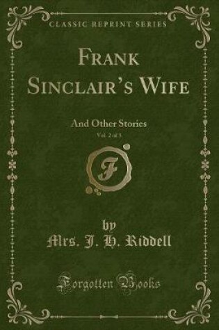 Cover of Frank Sinclair's Wife, Vol. 2 of 3