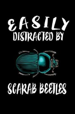 Cover of Easily Distracted By Scarab Beetles