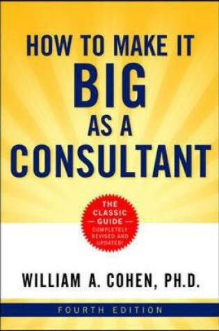 Cover of How to Make It Big as a Consultant