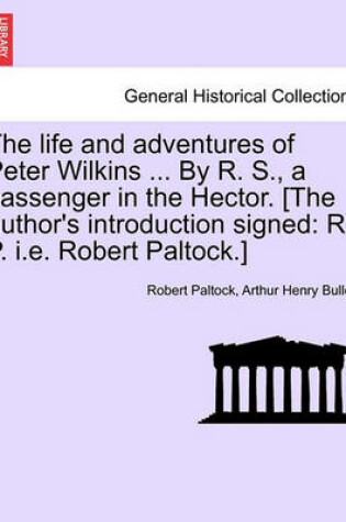 Cover of The Life and Adventures of Peter Wilkins ... by R. S., a Passenger in the Hector. [The Author's Introduction Signed