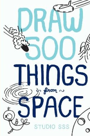 Cover of Draw 500 Things from Space