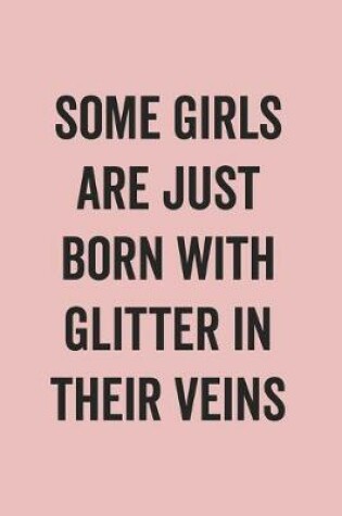 Cover of Some Girls Are Just Born With Glitter In Their Veins