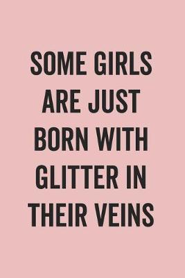 Book cover for Some Girls Are Just Born With Glitter In Their Veins