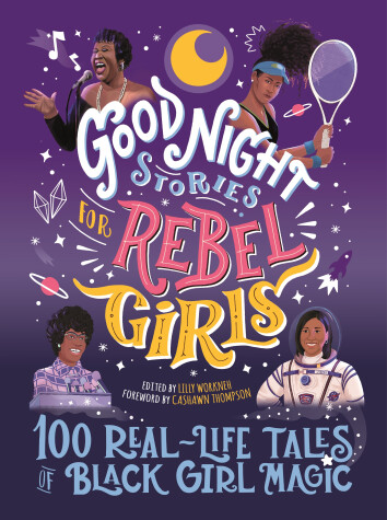 Cover of Good Night Stories for Rebel Girls: 100 Real-Life Tales of Black Girl Magic