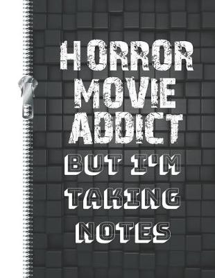 Book cover for Horror Movie Addict But I'm Taking Notes