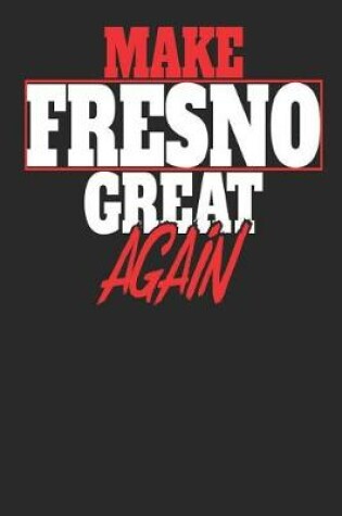 Cover of Make Fresno Great Again