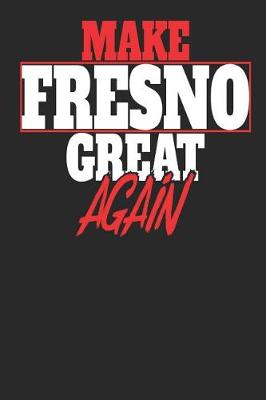 Book cover for Make Fresno Great Again