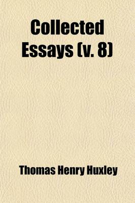 Book cover for Collected Essays (Volume 8); Discourses, Biological and Geological