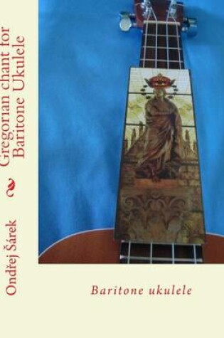 Cover of Gregorian chant for Baritone Ukulele