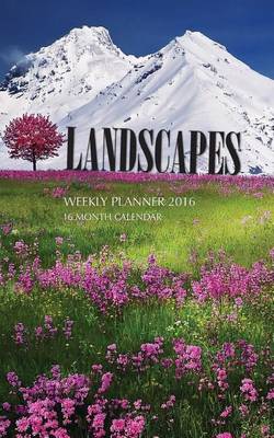 Book cover for Landscapes Weekly Planner 2016