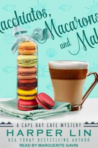 Cover of Macchiatos, Macarons, and Malice