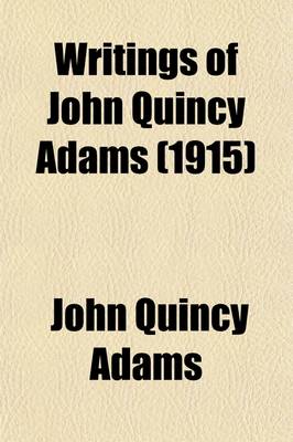 Book cover for Writings of John Quincy Adams (Volume 5)