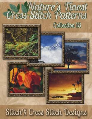 Book cover for Nature's Finest Cross Stitch Pattern Collection No. 18