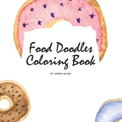 Book cover for Food Doodles Coloring Book for Children (8.5x8.5 Coloring Book / Activity Book)