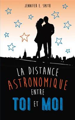 Book cover for La Distance Astronomique Entre Toi Et Moi